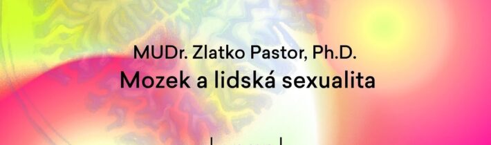 Zlatko Pastor – Mozek a lidská sexualita (ÚMKP, NUDZ 4.12.2018)