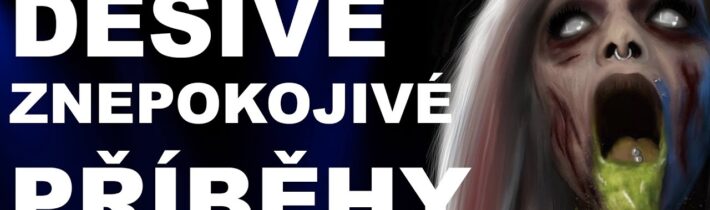 ZNEPOKOJIVÉ PŘÍBĚHY Z REDDITU (AskReddit)