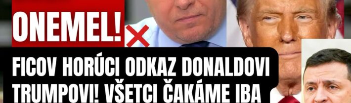 Ficov horúci odkaz Donaldovi Trumpovi šokoval celý svet! Pán prezident všetci čakáme na dôležitú vec