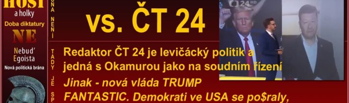 OKAMURA vs. ČT 24 BOURAČKA. NOVÁ VLÁDA TUMP JE PECKA. LEVICE JE ZDRCENÁ, NEVĚDÍ CO SI DÁL VYMÝŠLET.