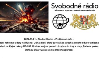 2024-11-21 – Studio Kladno – Protiproud.info – Západní raketové údery na Rusko…