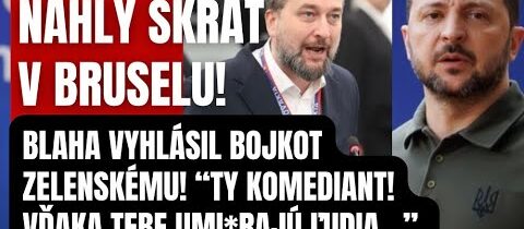 Náhly skrat po príchode Zelenského do Bruselu! Blaha s ním urobil krátky proces! Vyhlasujem Bojkot