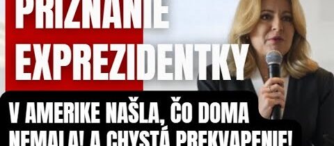 Uniklo chúlostivé priznanie Čaputovej! V Amerike našla, čo doma nemala! A chystá prekvapenie ..