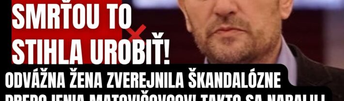 Pred svojou smrťou to stihla urobiť! Odvážna žena zverejnila škandalózne prepojenia Matoviča! Takto