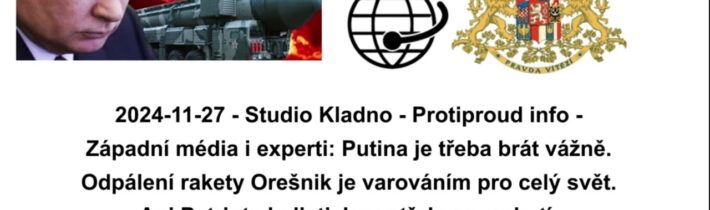 2024 11 27   Studio Kladno   Protiproud info   Západní média i experti Putina je třeba brát vážně..