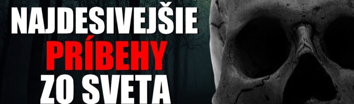 Najdesivejšie príbehy zo sveta