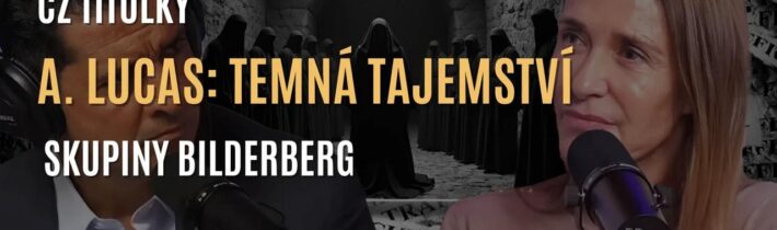 „Temná tajemství skupiny Bilderberg“ – A. Lucas ODHALUJE miliardáře v síti obchodníků se se*em (CZ TITULKY)