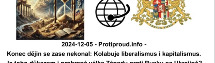 2024-12-05 – Protiproud.info – Konec dějin se zase nekonal