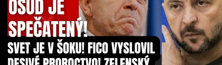 Jeho osud je spečatený! Fico vyslovil desivé proroctvo! Zelenský bojuje o život! Rusko je…