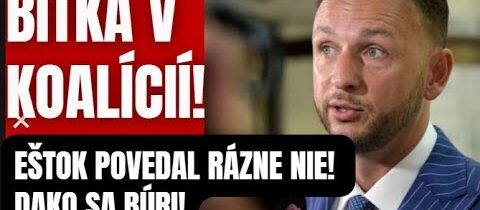 BITKA v koalícií! Eštok povedal rázne NIE! Dánko sa búri a chce si spraviť všetko po svojom ..