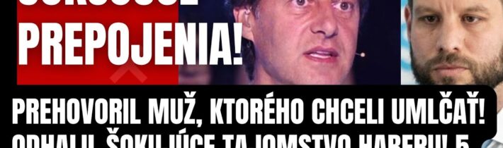 TAJOMSTVO Haberu prasklo! Prehovoril muž, ktorého chceli umlčať! “5 miliónov za propagáciu”