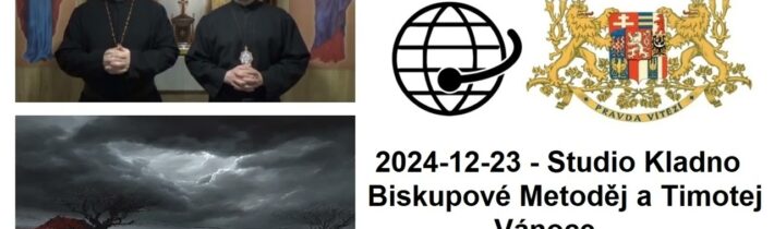 2024-12-23 – Studio Kladno –  Biskupové Metoděj a Timotej – Vánoce – narození Ježíše Krista…