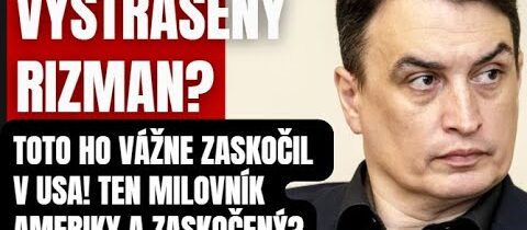 Vystrašený RIZMAN? v USA ho toto najviac zaskočilo. A taký milovník západ je šokovaný?