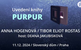 Uvedení knihy „PURPUR“ – Setkání s Annou Hogenovou a Tiborem Eliotem Rostasem