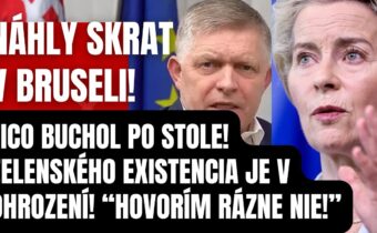 Náhly skrat v Bruseli! Fico buchol po stole! Zelenského existencia je v ohrození! “Hovorím rázne NIE