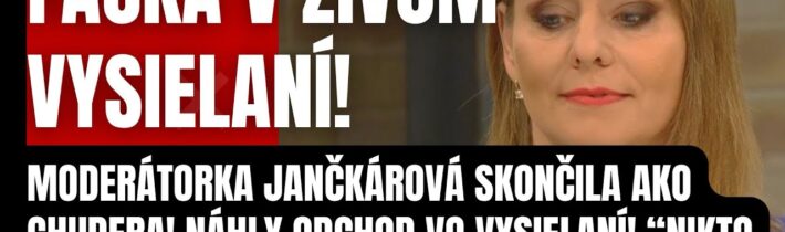 Náhly odchod vo vysielaní! Moderátorka Jančkárová to nervovo nezvládla! Schytala po PAPULI vo…