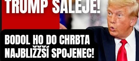 TRUMP ŠALEJE! Bodol ho do chrbta najbližší spojenec! Vzťahy skončili začína boj o moc!