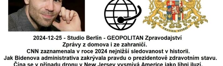 2024-12-25 – Studio Berlín – GEOPOLITAN Zpravodajství – Zprávy z domova i ze zahraničí.