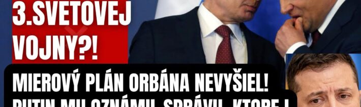 Mimoriadne! Mierový plán Orbána nevyšiel! Putin mu oznámil správu, ktorej sa svet najviac bál…