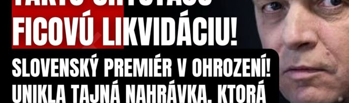 Premiér Fico v ohrození života! Unikla TAJNÁ nahrávka, ktorá šokovala celé Slovensko…