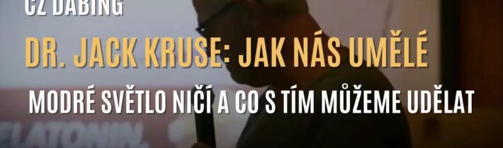 Dr. Jack Kruse: Pravda o umělém (modrém) světle a jeho škodlivém vlivu na nás (CZ DABING)