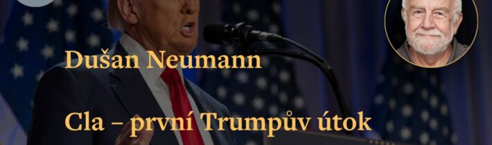 Dušan Neumann: Cla – první Trumpův útok