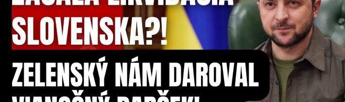 Mimoriadne! Začala likv*dácia Slovenska?! Zelenský nám daroval vianočný darček…