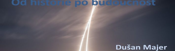 Dušan Majer – Space X – historie, současnost i budoucnost (Pátečníci 26.8.2016)