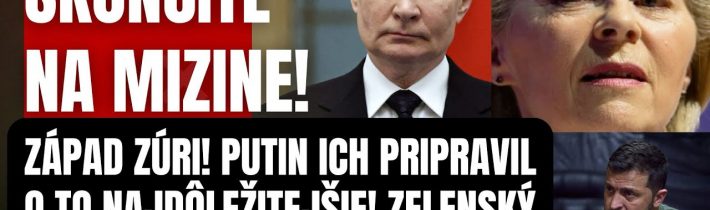 Mimoriadne! Západ zúri! Putin ich pripravil o to najdôležitejšie! Zelenský to neustrážil…