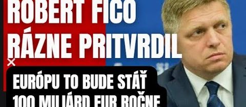 R. Fico rázne pritvrdil! Nás to bude stáť 100 miliárd pre boha! Musíme zakročiť