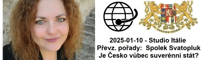 2025-01-10 – Studio Itálie –  Převz. pořady:  Spolek Svatopluk – Je Česko vůbec suverénní stát?…