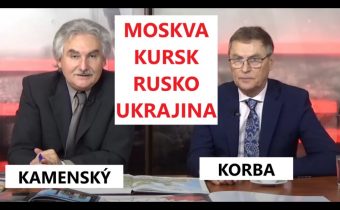 MOSKVA, KURSK, RUSKO a UKRAJINA – KAMENSKY a KORBA