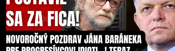 Postavil sa za Fica! Ján Baránek rozmetal progresívcov! Fico bude najvýznamnejší štátnik ak…