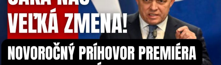 Mimoriadne! Novoročný príhovor premiéra Fica dojal celé Slovensko! Čaká nás veľká zmena…