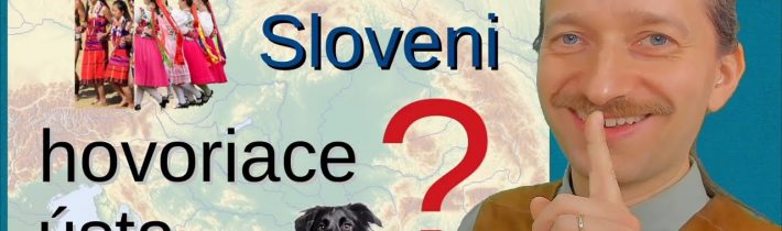 Cesta do minulosti 10 – Prečo majú Sloveni, Slovania a Slováci hovoriace ústa?