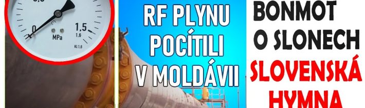 Zastavení plynu cítí také v Moldávii | Ficův bonmot o slonech| Nová hymna SK | Cenoví panikáři?