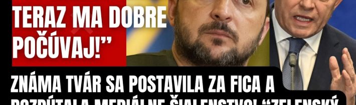 Známa tvár sa postavila za Fica a rozpútala mediálne šialenstvo! Zelenský a teraz ma dobre počúvaj…