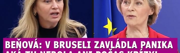 Beňová: V Bruseli zavládla panika akú si nepamätám, TOTO ich vydesilo