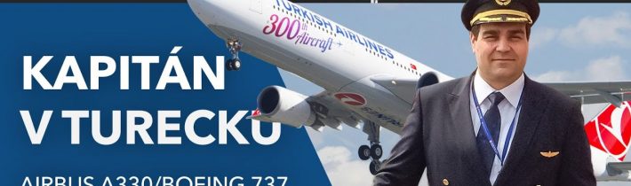 Kapitán Airbusu A330 Turkish Airlines Stanislav Vojtíšek – Letecký Podcast
