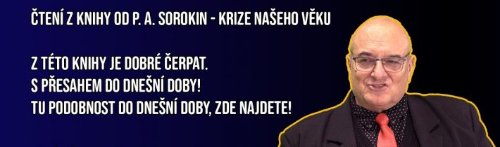 Martin Koller komentuje nadčasové informace z knihy  P. A. Sorokina – Krize našeho věku z roku 1948
