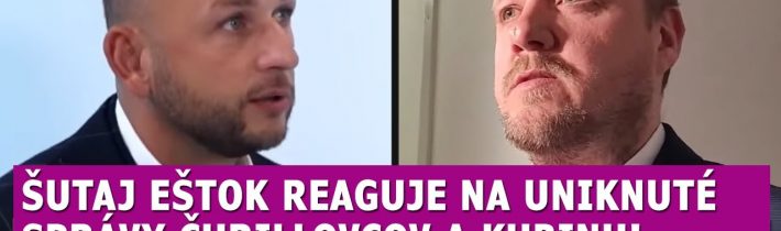 Šutaj Eštok reaguje na nové uniknuté správy Čurillovcov: To čoho boli schopní vás zarazí
