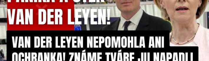Náhly skrat! Panika a ÚTEK Von Der Leyen! Známe a odvážne tváre ju vykopli z rokovacej sály! Turek,
