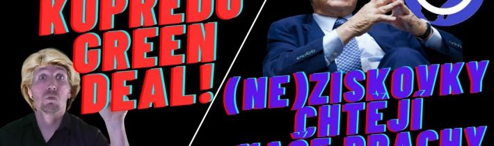 NEZISKOVKY VYDÍRAJÍ BRUSEL! Green Deal za každou cenu, bitka na Staromáku – POLITICKY NEKOREKTNÍ ZPRÁVY 8/2025