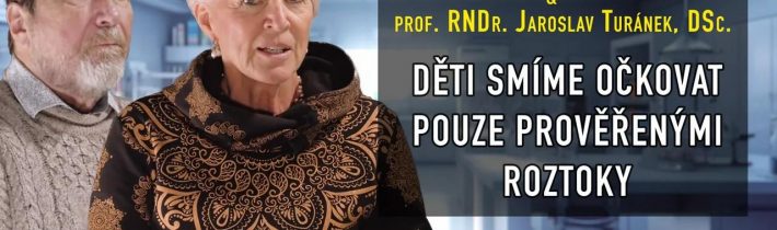 Pediatrička Helena Fuchsová a vakcinolog Jaroslav Turánek – Systém hazarduje se zdravím našich dětí