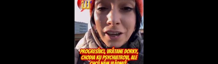 Progresívci, vrátane Dorky, chodia ku psychiatrovi, ale chcú nám vládnuť.  To by bol zo Slovenska krásny blázinec! 😂 2025