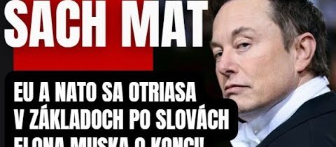 ŠACH MAT! Otriasajú sa v základoch EU a NATO,, po slovách Elona Muska ..