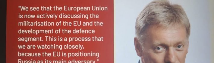 Příští vývoj v Evropě: válka s Ruskem? Kreml varuje EU před plány militarizace a podpory Ukrajiny…