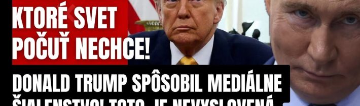 Progresívne média skončili! Donald Trump povedal PRAVDU, na ktorú nebol svet pripravený! Putin je…