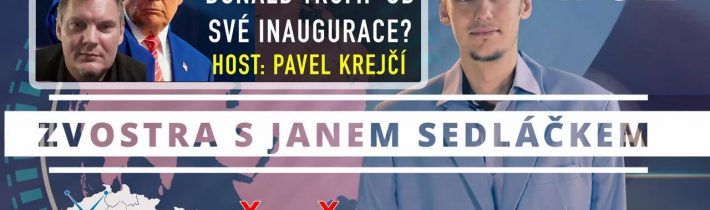 #52 Zvostra s Janem Sedláčkem | Pavel Krejčí – Co vše stihl Donald Trump od své inaugurace?