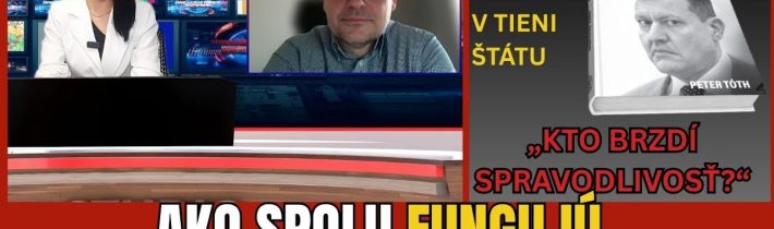 PRAVDA O ČURILLOVCOCH, LIPŠICOVI A SYSTÉME TIEŇOVEJ MOCI NA SLOVENSKU | PETER TÓTH | TVOTV